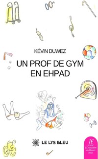 Un prof de gym en EHPAD - Kévin Duwez - ebook