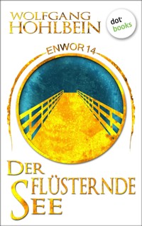 Enwor - Band 14: Der flüsternde See - Wolfgang Hohlbein - ebook