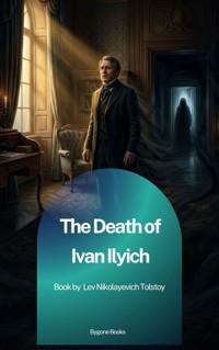 The Death of Ivan Ilych - Lev Nikolayevich Tolstoy - ebook