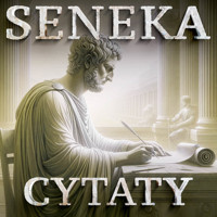 Seneka i inni myśliciele. Najpiękniejsze cytaty do praktykowania stoicyzmu (tag: stoicyzm, Seneka, Marek Aureliusz, Rozmyślania) - Seneka - audiobook