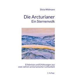 Die Arcturianer - Ein Sternenvolk - Silvia Widmann - ebook