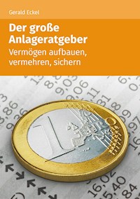 Der große Anlageratgeber - Gerald Eckel - ebook