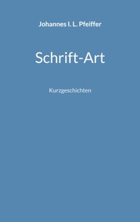 Schrift-Art - Johannes I. L. Pfeiffer - ebook