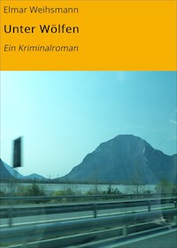 Unter Wölfen - Elmar Weihsmann - ebook
