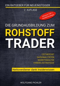 Die Grundausbildung zum Rohstoff Trader - Wolfgang Pichler - ebook
