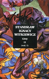 Listy Tom 2 wol.1 - Witkiewicz Stanisław Ignacy - książka