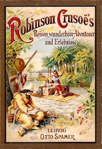 Robinson Crusoe's Reisen, wunderbare Abenteuer und Erlebnisse - Daniel Defoe - ebook