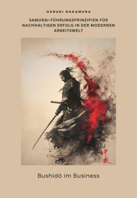 Bushidō im Business - Haruki Nakamura - ebook