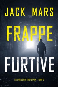 Frappe furtive (Un Thriller de Troy Stark — Tome 6) - Jack Mars - ebook