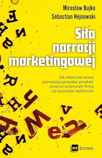 Siła narracji marketingowej - Hejnowski Sebastian, Bujko Mirosław - książka