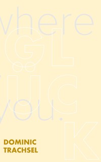 Glück - Dominic Trachsel - ebook