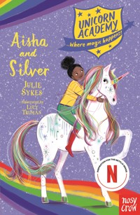 Unicorn Academy: Aisha and Silver - Julie Sykes - ebook