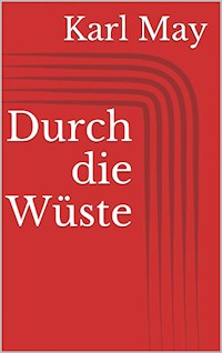 Durch die Wüste - Karl May - ebook