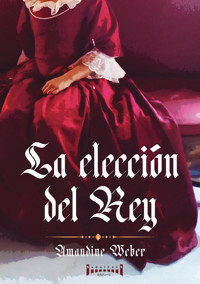 La elección del Rey - Weber Amandine - ebook