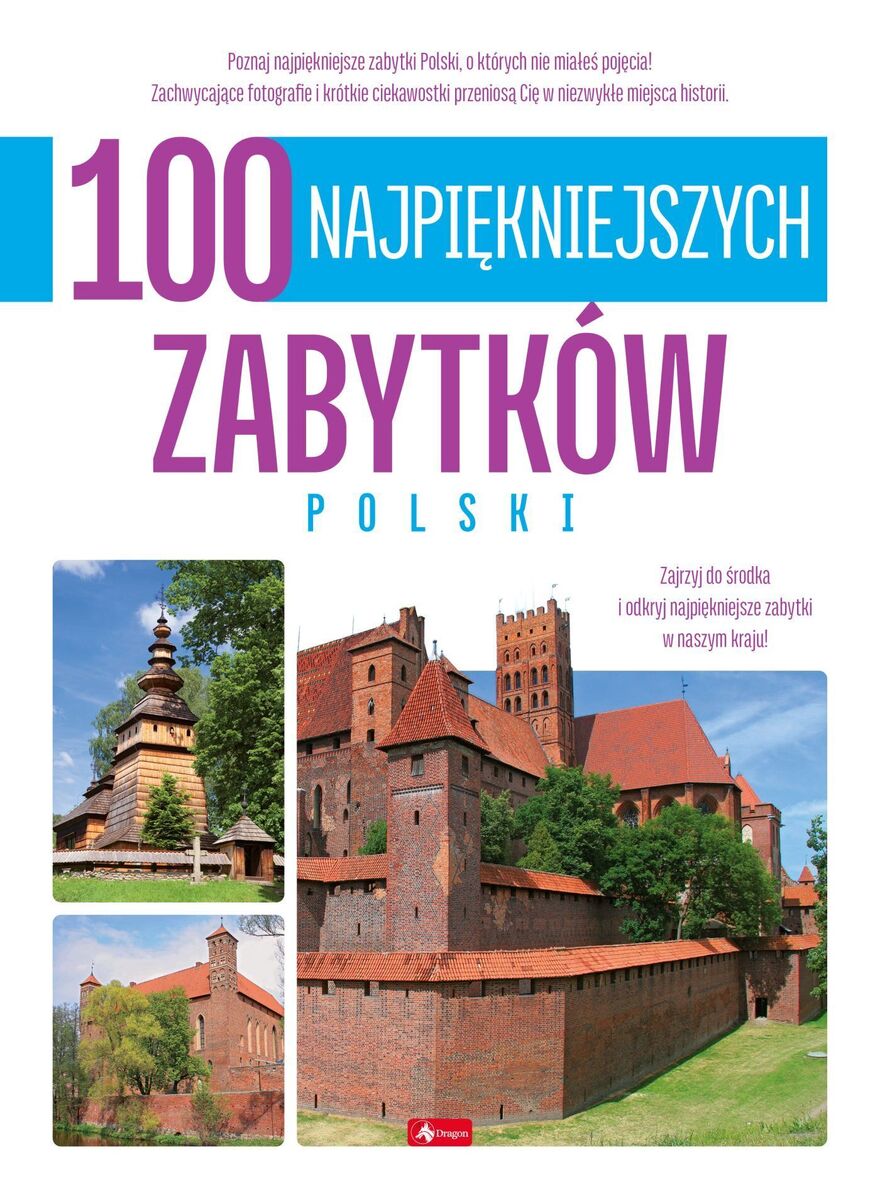 100 najpiękniejszych zabytków Polski. 100 najpiękniejszych - zbiorowa praca - książka