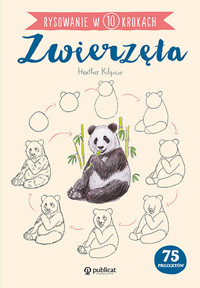 Rysowanie w 10 krokach. Zwierzęta - Heather Kilgour - książka