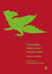 Człowiek, który znał mowę węży - Kivirahk Andrus - ebook + książka