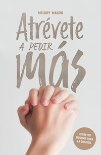 Atrévete a pedir más - Melody Mason - ebook