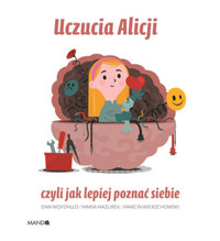 Uczucia Alicji, czyli jak lepiej poznać siebie - Ewa Woydyłło, Maria Mazurek - audiobook + książka