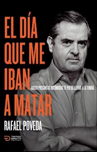 El día que me iban a matar - Rafael Poveda Mendoza - ebook