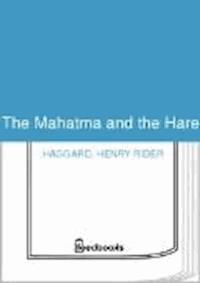 The Mahatma and the Hare - Henry Rider Haggard - darmowy ebook