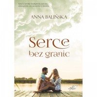 Serce bez granic - Anna Balińska - ebook + książka