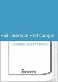 Evil Deeds at Red Cougar - Robert Ervin Howard - darmowy ebook