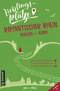 Lieblingsplätze Romantischer Rhein Bingen-Bonn - Anke D. Müller - ebook