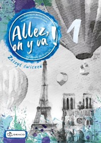Allez, on y va ! 1 Zeszyt ćwiczeń - Piotrowska-Skrzypek Małgorzata, Deckert Marlena, Białek-Marek Anna - książka