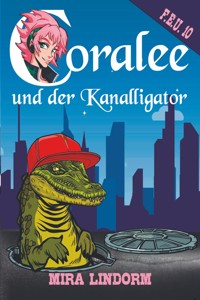 Coralee und der Kanalligator - Mira Lindorm - ebook