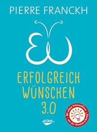 Erfolgreich wünschen 3.0 - Franckh Pierre - ebook