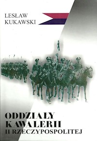 Oddziały kawalerii II Rzeczypospolitej - Kukawski Lesław - książka