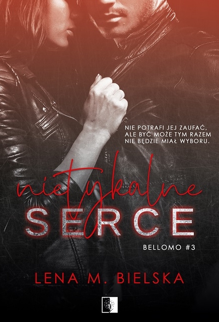 Nietykalne serce. Seria Bellomo. Tom 3 - Lena M. Bielska - książka