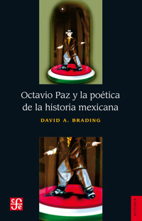 Octavio Paz y la poética de la historia mexicana - David A. Brading - ebook