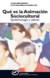 Qué es la animación sociocultural - Gloria Pérez Serrano - ebook