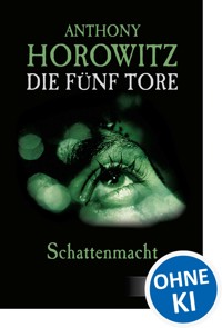Die fünf Tore (Band 3) - Schattenmacht - Anthony Horowitz - ebook