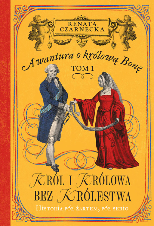 Okładka książki Awantura o Królową Bonę. Tom 1. Król i królowa bez królestwa