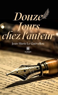 Douze jours chez l’auteur - Jean-Marie Le Guevellou - ebook