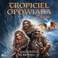 Tropiciel opowiada - Gosia Lisińska  - audiobook
