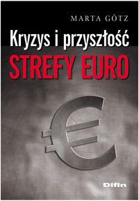 Kryzys i przyszłość strefy euro - Gotz Marta - książka