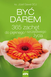 Być darem - Gaweł Józef - książka