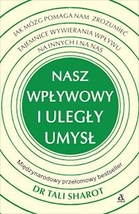 Nasz wpływowy i uległy umysł - Sharot Tali - książka