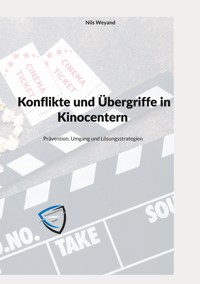 Konflikte und Übergriffe in Kinocentern - Nils Weyand - ebook