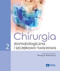 Chirurgia stomatologiczna i szczękowo-twarzowa Tom 2 - Rahnama Mansur - książka