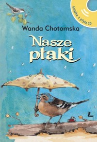 Nasze ptaki - Wanda Chotomska - ebook + książka