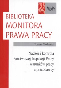 Nadzór i kontrola Państwowej Inspekcji Pracy warunków pracy u pracodawcy - Tomasz Niedziński - książka