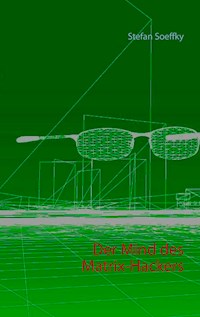 Der Mind des Matrix-Hackers - Stefan Soeffky - ebook
