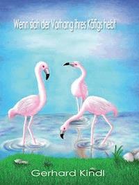 Wenn sich der Vorhang ihres Käfigs hebt - Gerhard Kindl - ebook