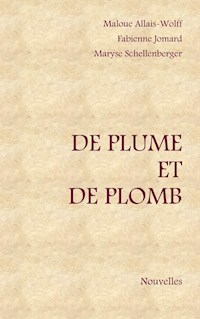 De plume et de plomb - Maryse Schellenberger - ebook