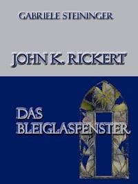 John K. Rickert - Gabriele Steininger - ebook